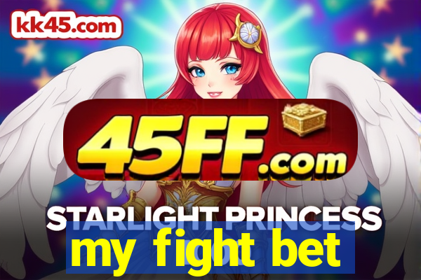 my fight bet